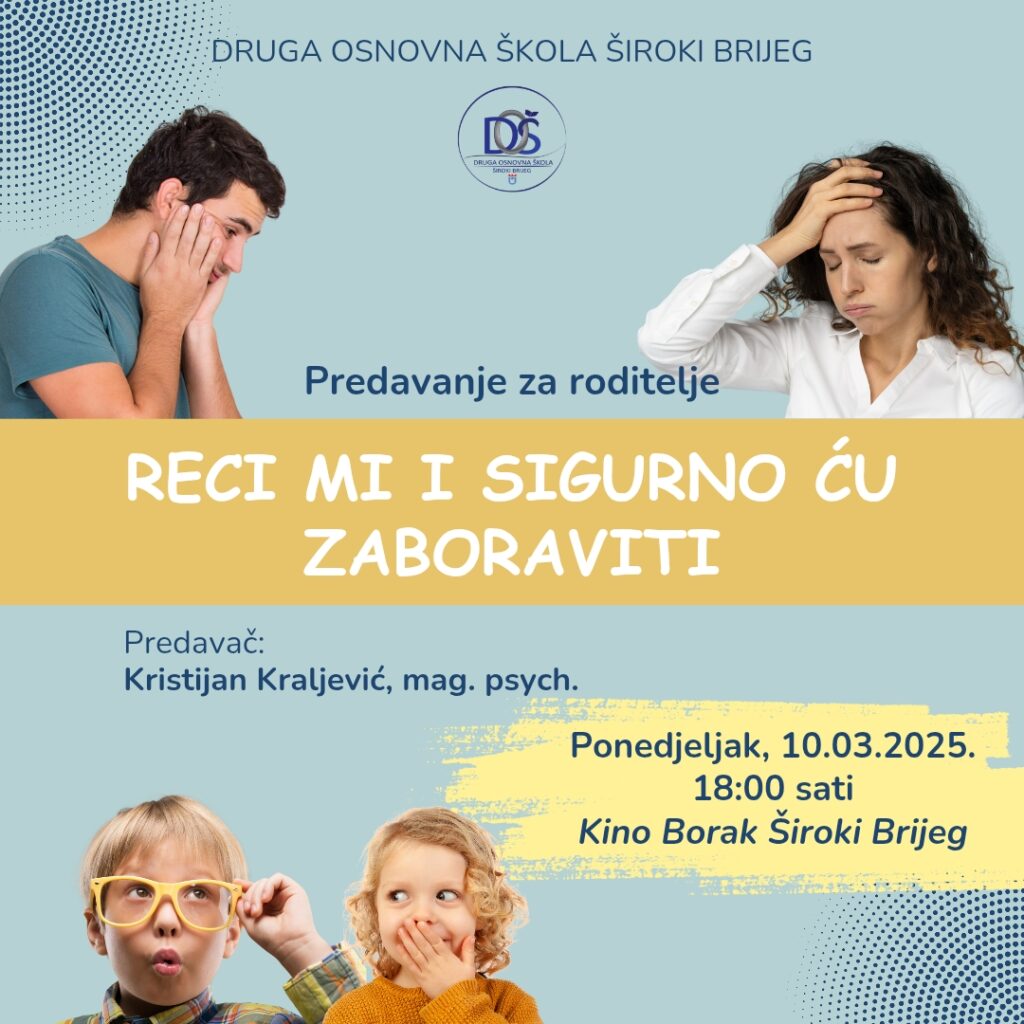 NAJAVA: Predavanje za roditelje “Reci mi i sigurno ću zaboraviti”